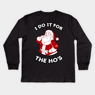 I-Do-It-For-The-Hos Kids Long Sleeve T-Shirt